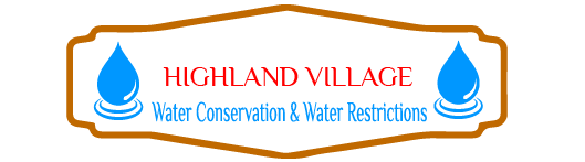 Highland Village Water Conservation & Water Restrictions